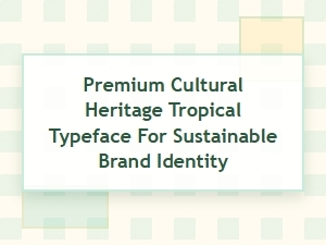 Crafting Identity with Sustainable Heritage Fonts