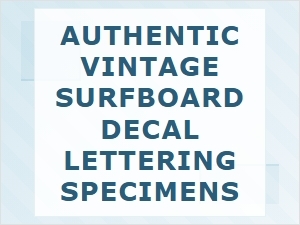 Authentic Vintage Surfboard Decal Lettering Specimens