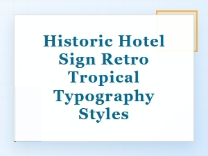 Historic Hotel Sign Tropical Retro Font Styles