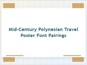 Mid-Century Poster Fonts for Polynesian Adventures