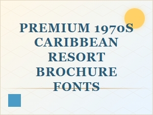 Premium Fonts From Vintage Caribbean Resort Brochures