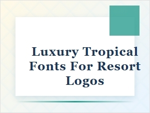 Serene Tropical Luxury Fonts for Resort Logos